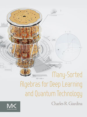 cover image of Many-Sorted Algebras for Deep Learning and Quantum Technology
